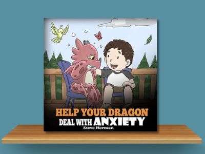 Help Your Dragon with Anxiety - Steve Herman