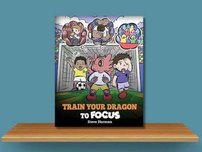 Train Your Dragon to Focus by Steve Herman book cover