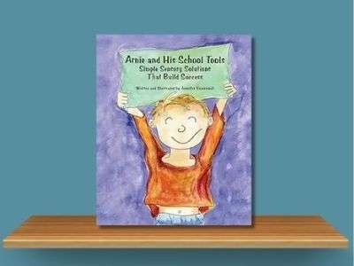 Arnie and His School Tools_ Simple Sensory Solutions That Build Success - Jennifer Veenendall book cover