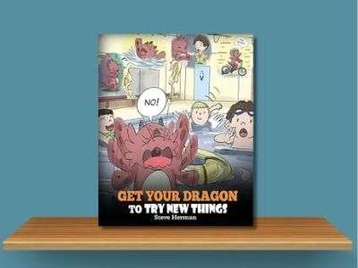 Get Your Dragon to Try New Things- Steve Herman book cover