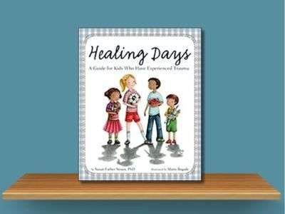 Healing Days_ A Guide for Kids Who Have Experienced Trauma - Susan Farber Straus PhD book cover