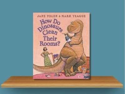 How Do Dinosaurs Clean Their Rooms_ - Jane Yolen book cover