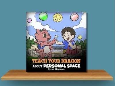 Teach Your Dragon About Personal Space - Steve Herman book cover