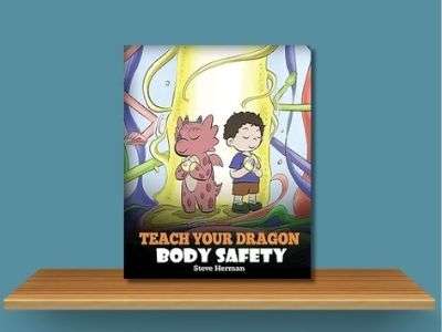 Teach Your Dragon Body Safety - Steve Herman book cover