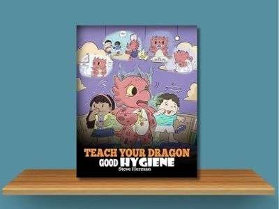 Teach Your Dragon Good Hygiene - Steve Herman book cover