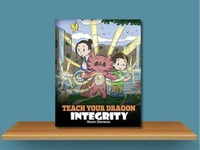 Teach Your Dragon Integrity - Steve Herman book cover