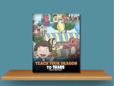 Teach Your Dragon to Share - Steve Herman book cover