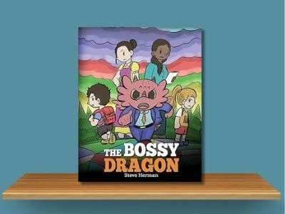 The Bossy Dragon - Steve Herman book cover