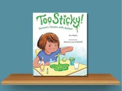 Too Sticky_ Sensory Issues with Autism - Jen Malia book cover