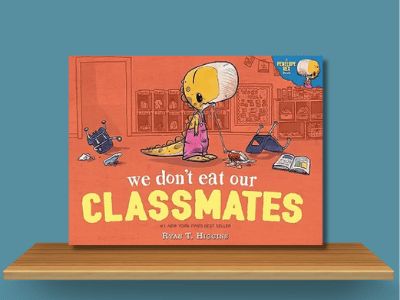 We Don't Eat Our Classmates - Ryan T. Higgins book cover