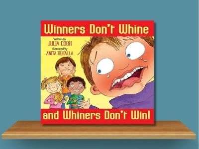 Winners Don't Whine and Whiners Don't Win- Julia Cook book cover