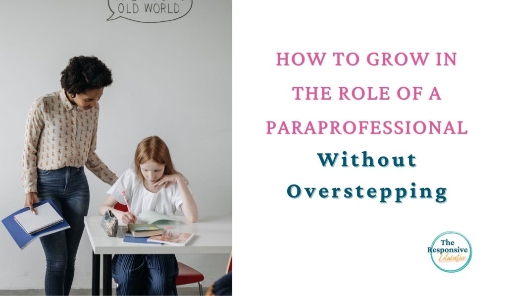 How to Grow in the Role of a Paraprofessional Without Overstepping