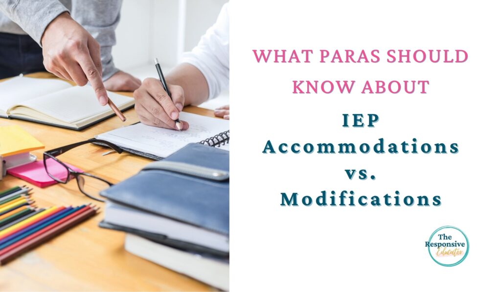 What Paras Should Know About IEP Accommodations vs. Modifications