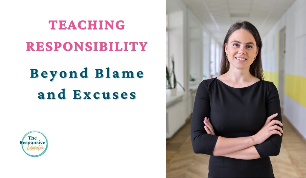 Teaching Responsibility Helping Students Own Their Actions and Follow Through (1)