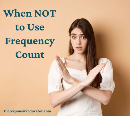 When not to use frequency count